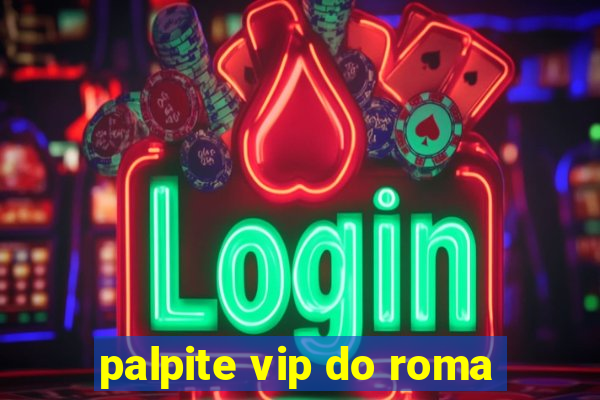 palpite vip do roma